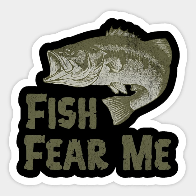 Fish Fear Me – Funny Bass Fishing Design Sticker by DonWillisJrArt